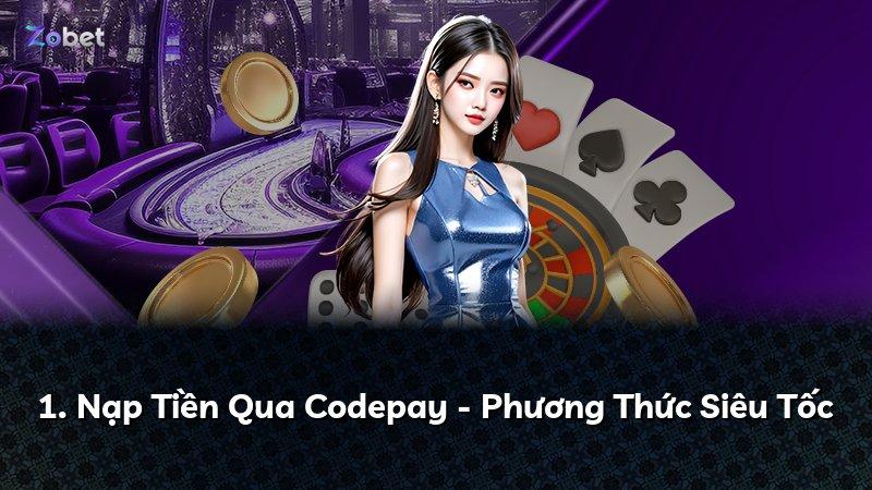 1. Nạp Tiền Qua Codepay - Phương Thức Siêu Tốc