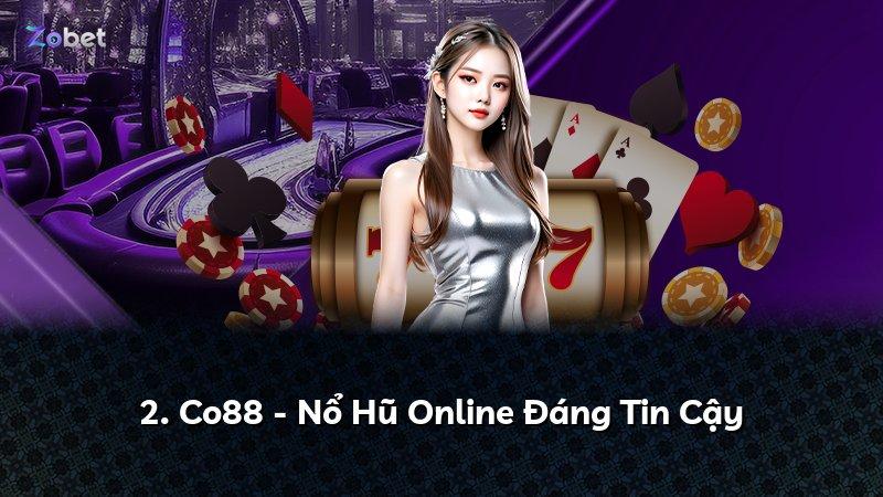 2. Co88 - Nổ Hũ Online Đáng Tin Cậy