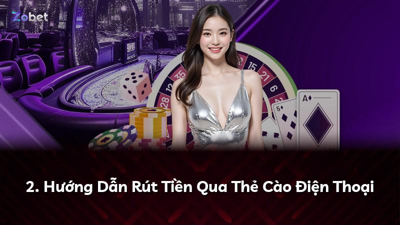 2. Hướng Dẫn Rút Tiền Qua Thẻ Cào Điện Thoại