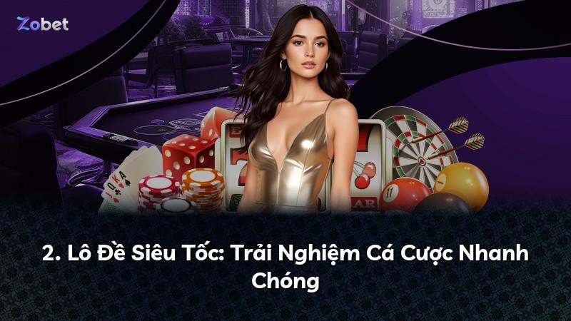 2. Lô Đề Siêu Tốc: Trải Nghiệm Cá Cược Nhanh Chóng