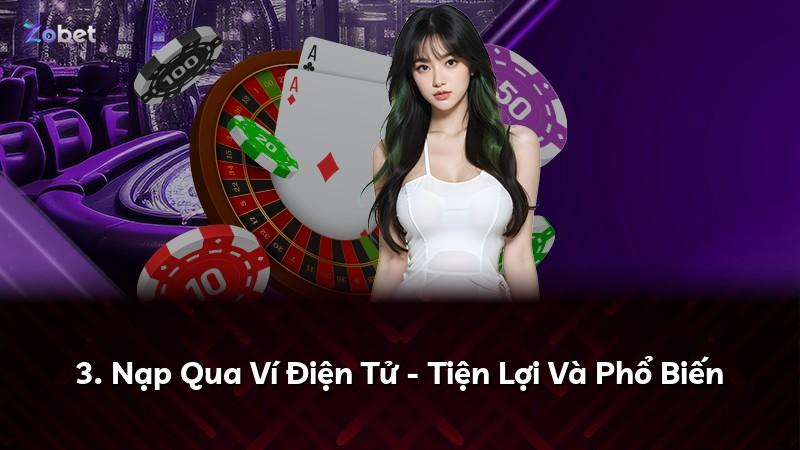 3. Nạp Qua Ví Điện Tử - Tiện Lợi Và Phổ Biến