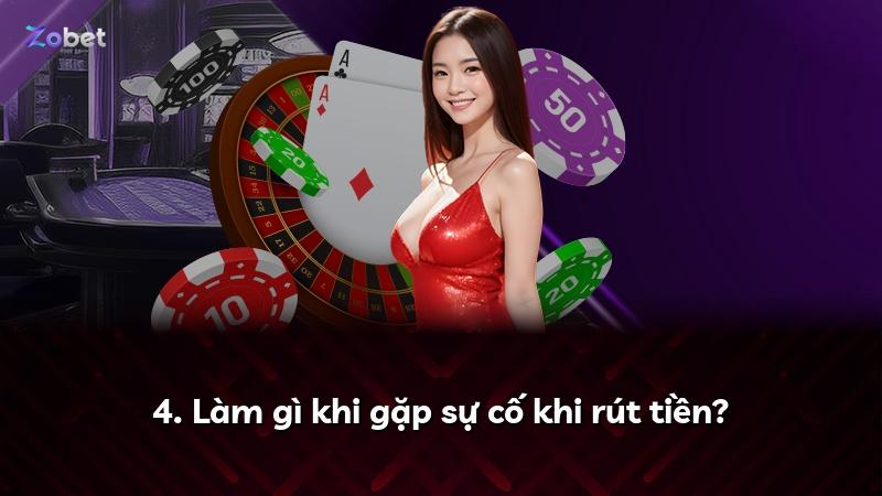 4. Làm gì khi gặp sự cố khi rút tiền?