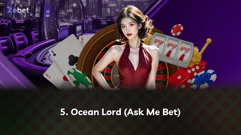 5. Ocean Lord (Ask Me Bet)