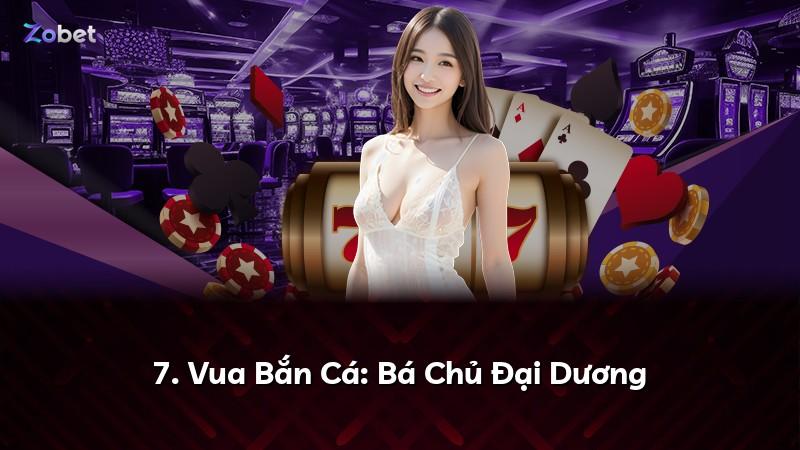 7. Vua Bắn Cá: Bá Chủ Đại Dương