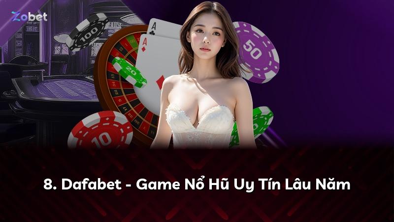 8. Dafabet - Game Nổ Hũ Uy Tín Lâu Năm