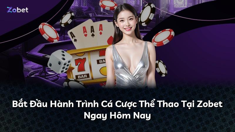 Bắt Đầu Hành Trình Cá Cược Thể Thao Tại Zobet Ngay Hôm Nay