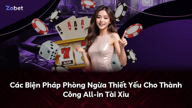 Các Biện Pháp Phòng Ngừa Thiết Yếu Cho Thành Công All-in Tài Xỉu