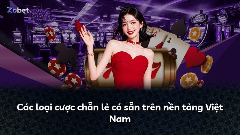 Các loại cược chẵn lẻ có sẵn trên nền tảng Việt Nam
