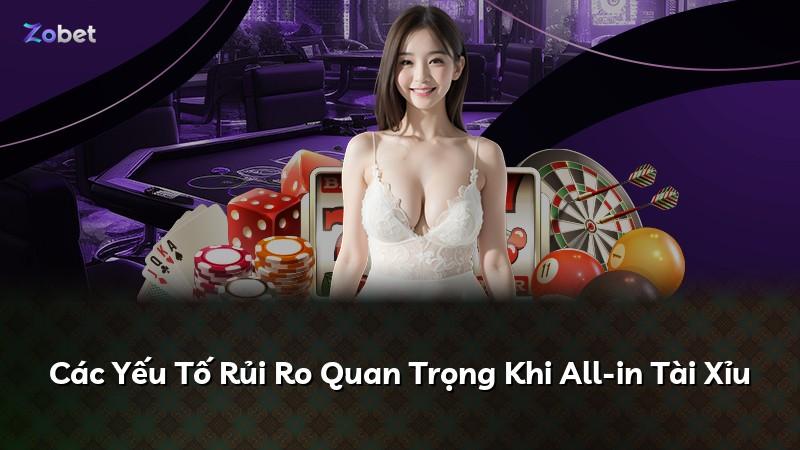 Các Yếu Tố Rủi Ro Quan Trọng Khi All-in Tài Xỉu