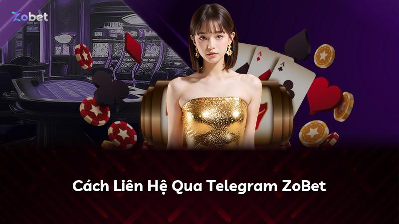 Cách Liên Hệ Qua Telegram ZoBet