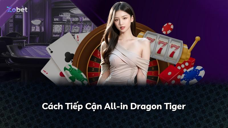 Cách Tiếp Cận All-in Dragon Tiger