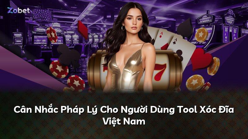 Cân Nhắc Pháp Lý Cho Người Dùng Tool Xóc Đĩa Việt Nam