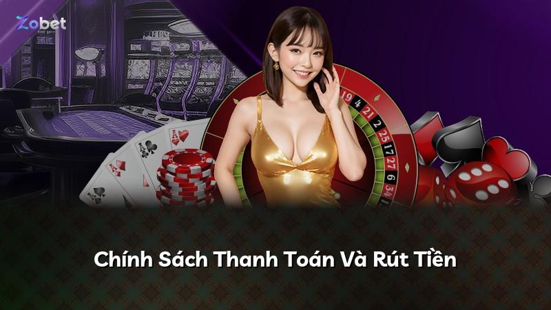 Chính Sách Thanh Toán Và Rút Tiền