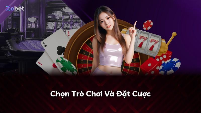 Chọn Trò Chơi Và Đặt Cược