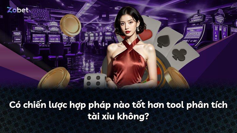Có chiến lược hợp pháp nào tốt hơn tool phân tích tài xỉu không?