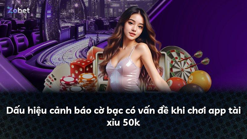 Dấu hiệu cảnh báo cờ bạc có vấn đề khi chơi app tài xỉu 50k