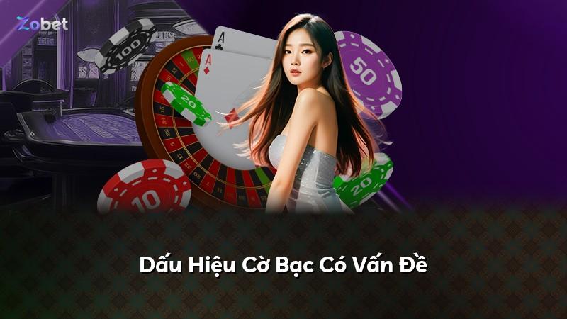 Dấu Hiệu Cờ Bạc Có Vấn Đề