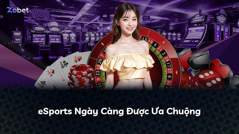 eSports Ngày Càng Được Ưa Chuộng