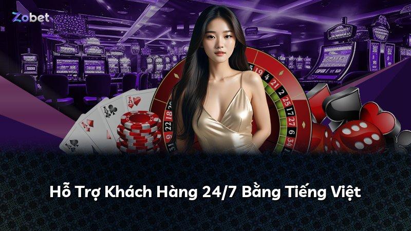 Hỗ Trợ Khách Hàng 24/7 Bằng Tiếng Việt
