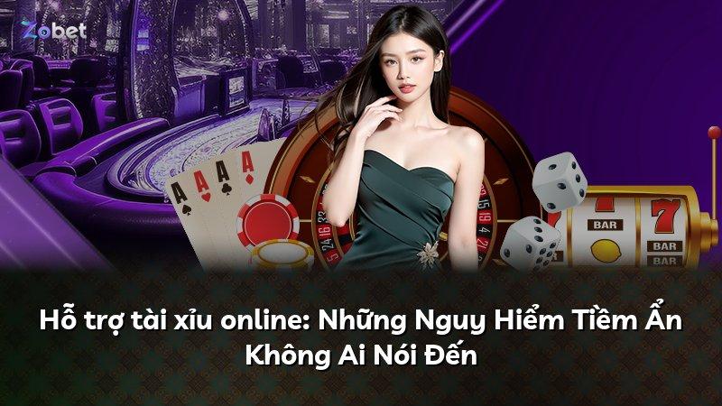Hỗ trợ tài xỉu online: Những Nguy Hiểm Tiềm Ẩn Không Ai Nói Đến
