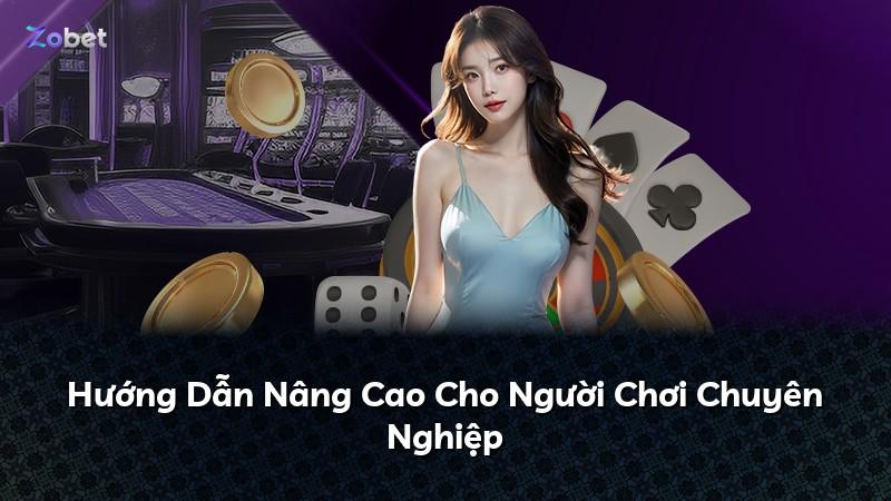 Hướng Dẫn Nâng Cao Cho Người Chơi Chuyên Nghiệp