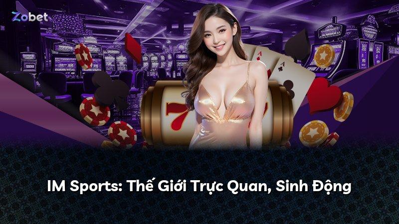 IM Sports: Thế Giới Trực Quan, Sinh Động