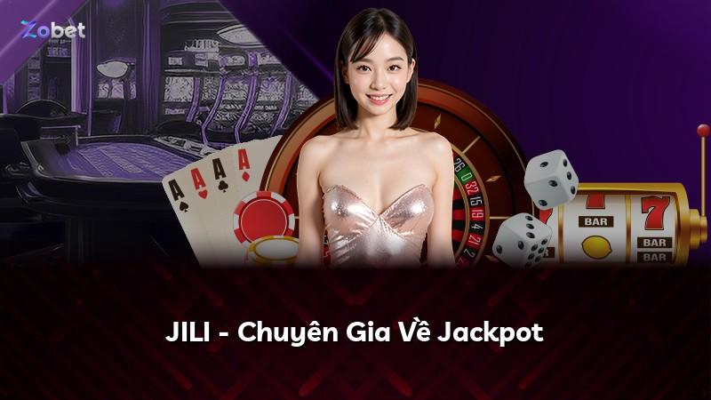 JILI - Chuyên Gia Về Jackpot