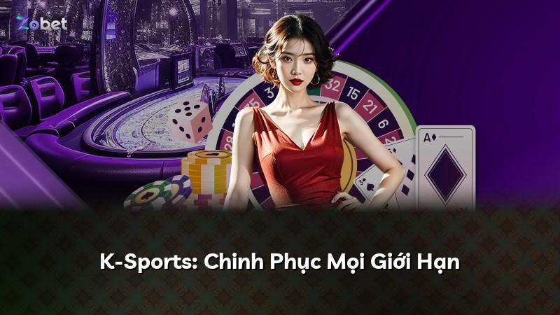 K-Sports: Chinh Phục Mọi Giới Hạn