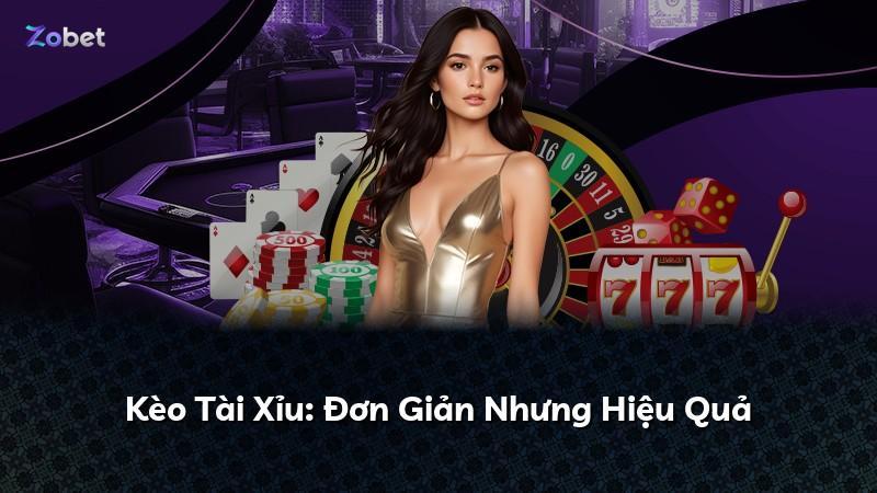 Kèo Tài Xỉu: Đơn Giản Nhưng Hiệu Quả