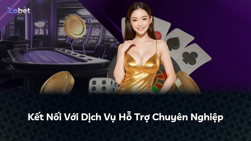Kết Nối Với Dịch Vụ Hỗ Trợ Chuyên Nghiệp