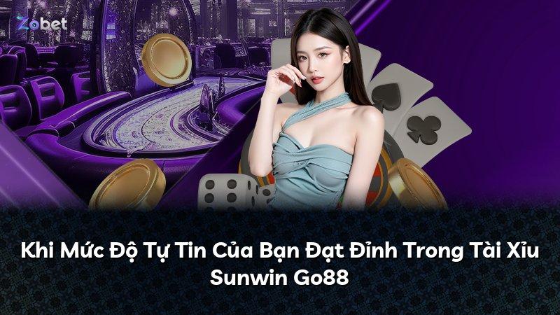Khi Mức Độ Tự Tin Của Bạn Đạt Đỉnh Trong Tài Xỉu Sunwin Go88