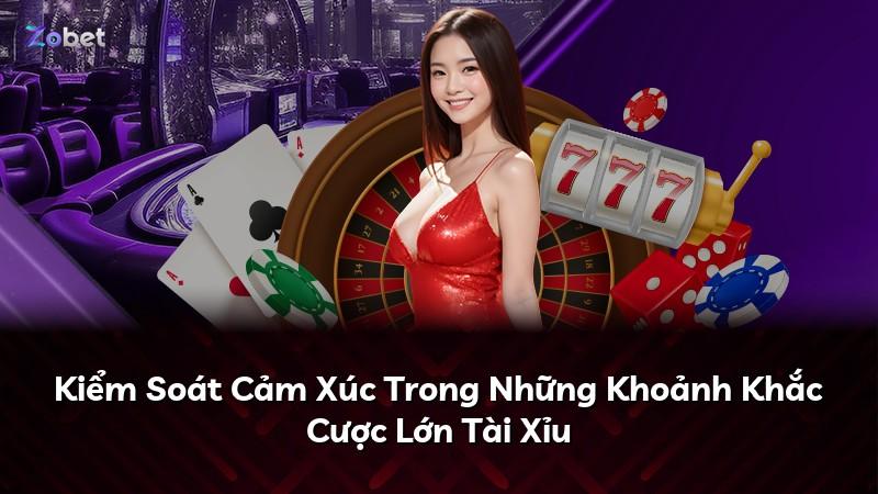 Kiểm Soát Cảm Xúc Trong Những Khoảnh Khắc Cược Lớn Tài Xỉu