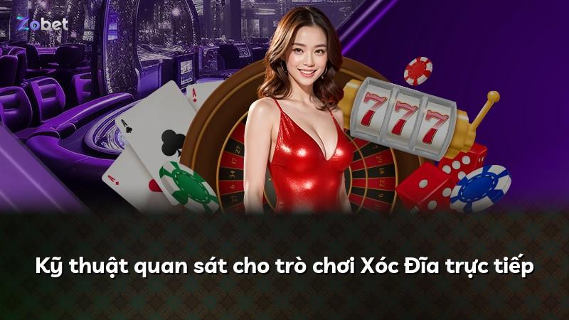 Kỹ thuật quan sát cho trò chơi Xóc Đĩa trực tiếp