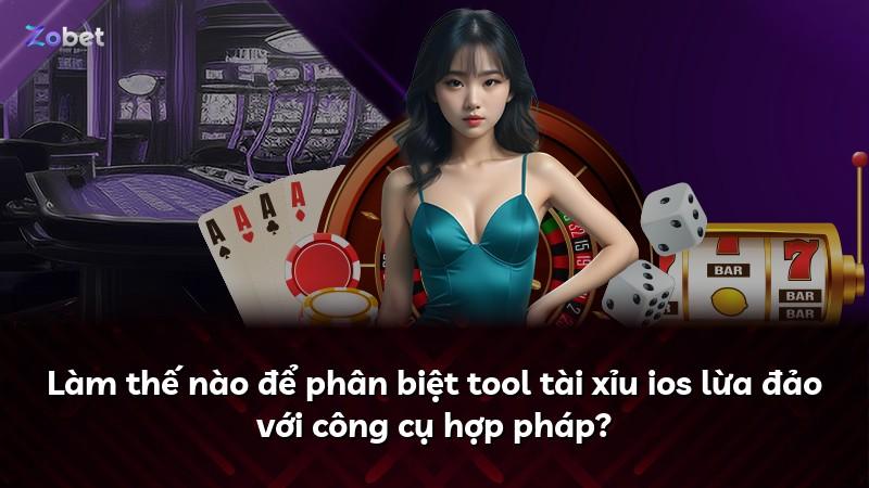 Làm thế nào để phân biệt tool tài xỉu ios lừa đảo với công cụ hợp pháp?