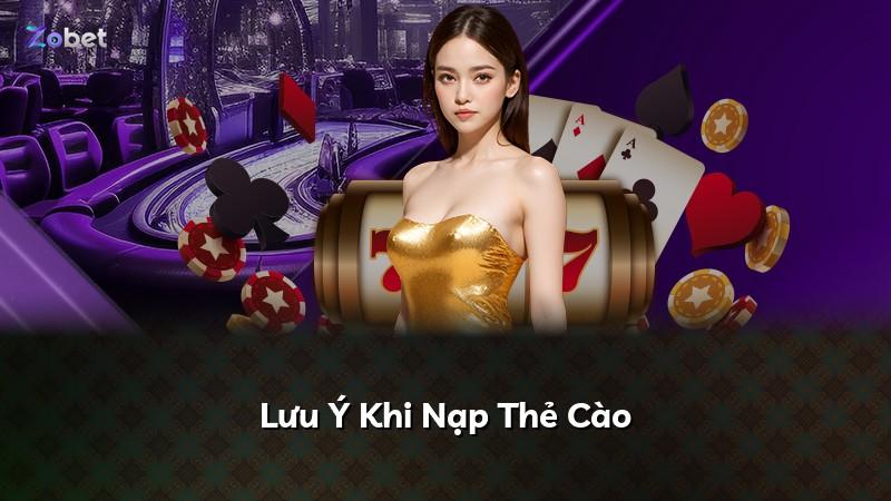 Lưu Ý Khi Nạp Thẻ Cào