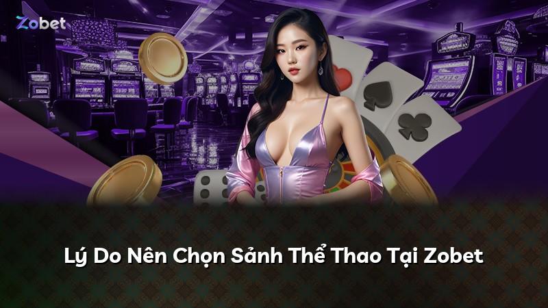 Lý Do Nên Chọn Sảnh Thể Thao Tại Zobet