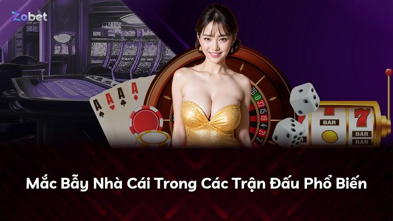 Mắc Bẫy Nhà Cái Trong Các Trận Đấu Phổ Biến