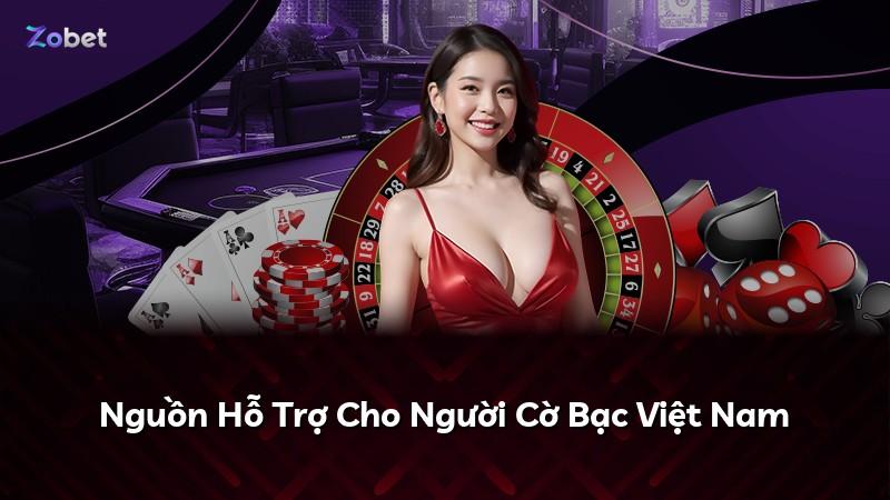 Nguồn Hỗ Trợ Cho Người Cờ Bạc Việt Nam