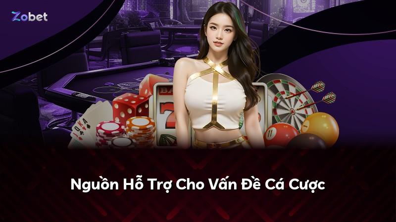 Nguồn Hỗ Trợ Cho Vấn Đề Cá Cược