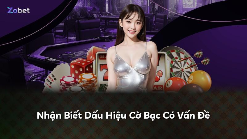 Nhận Biết Dấu Hiệu Cờ Bạc Có Vấn Đề