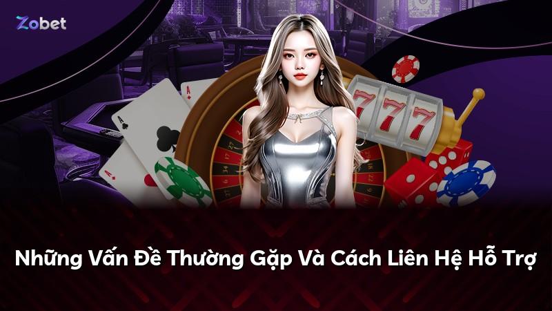 Những Vấn Đề Thường Gặp Và Cách Liên Hệ Hỗ Trợ
