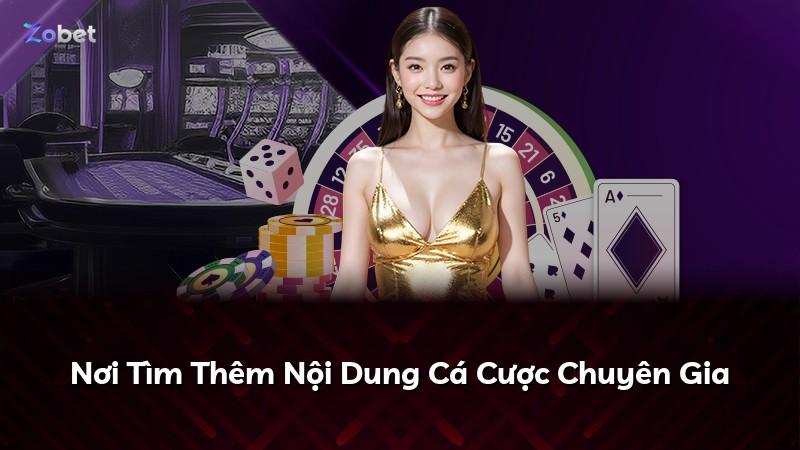 Nơi Tìm Thêm Nội Dung Cá Cược Chuyên Gia