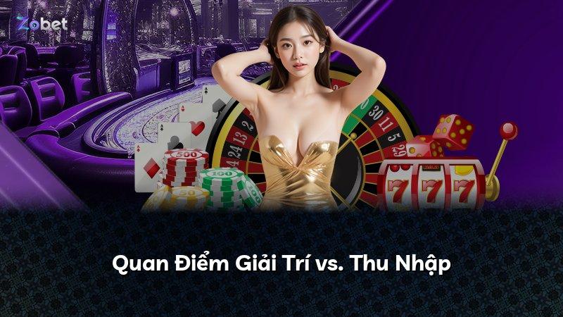 Quan Điểm Giải Trí vs. Thu Nhập