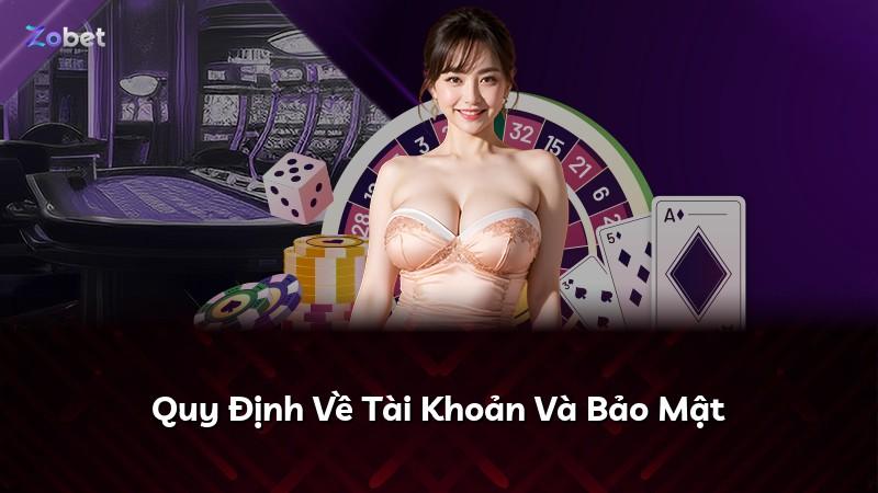 Quy Định Về Tài Khoản Và Bảo Mật