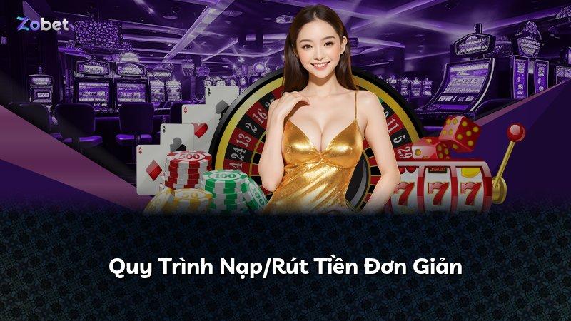 Quy Trình Nạp/Rút Tiền Đơn Giản