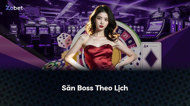 Săn Boss Theo Lịch