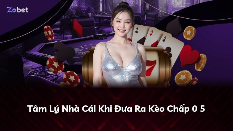 Tâm Lý Nhà Cái Khi Đưa Ra Kèo Chấp 0 5