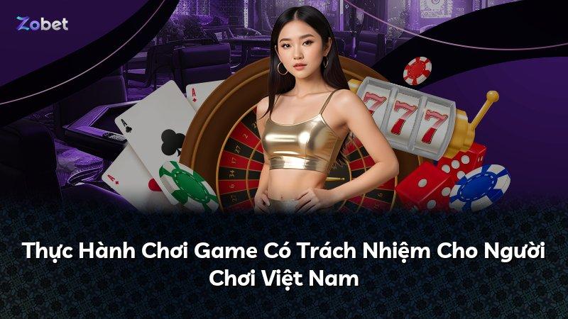 Thực Hành Chơi Game Có Trách Nhiệm Cho Người Chơi Việt Nam