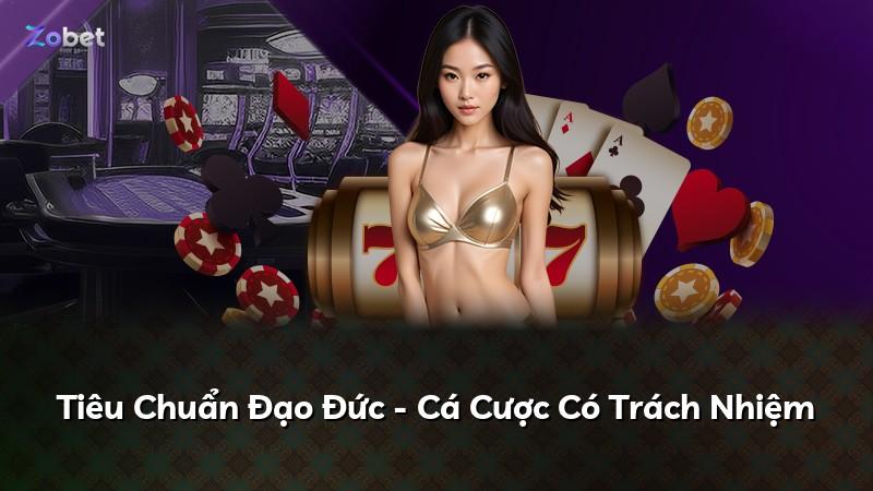 Tiêu Chuẩn Đạo Đức - Cá Cược Có Trách Nhiệm