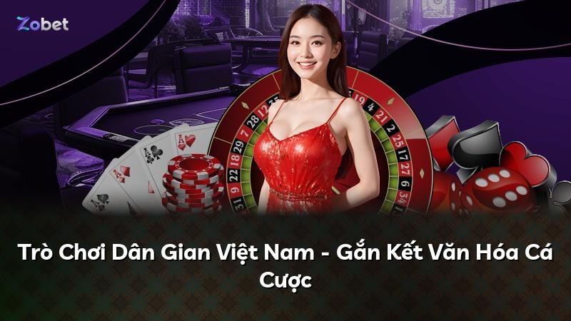 Trò Chơi Dân Gian Việt Nam - Gắn Kết Văn Hóa Cá Cược